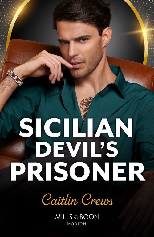 Sicilian Devil's Prisoner (Mills & Boon Modern) by Caitlin Crews