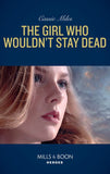 The Girl Who Wouldn't Stay Dead (Mills & Boon Heroes) by Cassie Miles