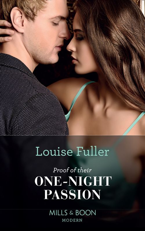 Proof Of Their One-Night Passion (Secret Heirs of Billionaires, Book 31) (Mills & Boon Modern) by Louise Fuller