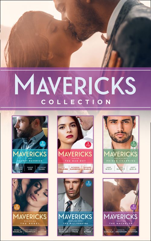The Mavericks Collection by Christine Rimmer, Catherine Mann, Maggie Cox, Liz Fielding, Katherine Garbera, Kathleen Eagle, Annie West, Emma Darcy, Kristi Gold, Michelle Douglas et al (9780008916923)