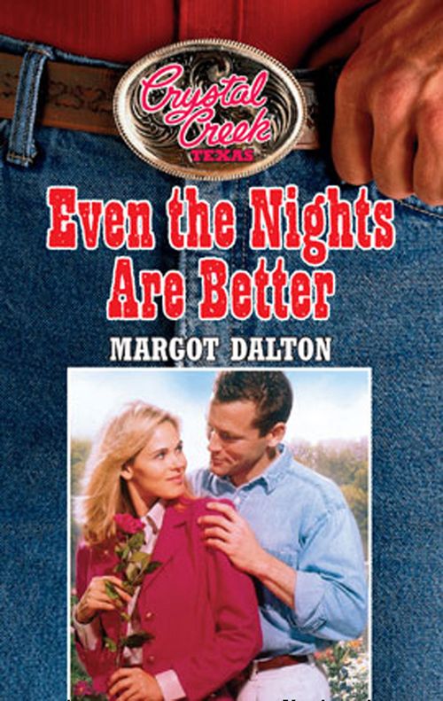 Even the Nights are Better (Crystal Creek, Book 5) by Margot Dalton