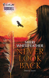 Never Look Back (Mills & Boon Silhouette) by Sheri WhiteFeather