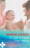 A Child To Open Their Hearts (Wildfire Island Docs, Book 6) (Mills & Boon Medical) by Marion Lennox