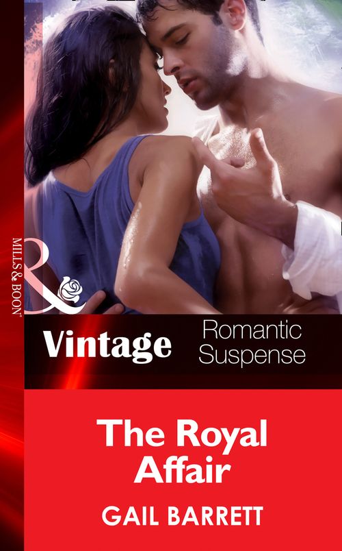 The Royal Affair (The Crusaders, Book 3) (Mills & Boon Vintage Romantic Suspense): First edition by Gail Barrett (9781472039002)