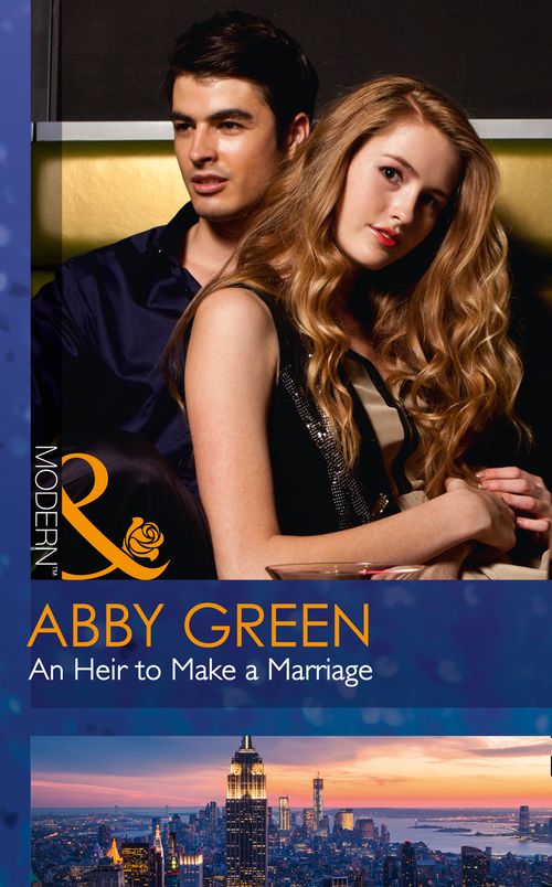 An Heir To Make A Marriage (One Night With Consequences, Book 0) (Mills & Boon Modern) by Abby Green (9781474043830)