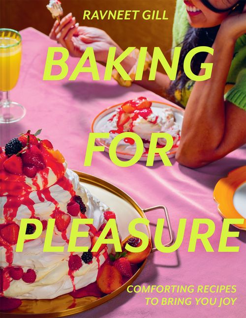 Baking for Pleasure: Comforting recipes to bring you joy by Ravneet Gill (9780008603854)