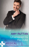 Unwrapped By The Duke (Mills & Boon Medical) by Amy Ruttan