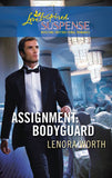 Assignment: Bodyguard (Mills & Boon Love Inspired): First edition by Lenora Worth (9781472023360)