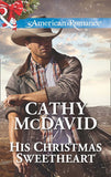 His Christmas Sweetheart (Sweetheart, Nevada, Book 2) (Mills & Boon American Romance) by Cathy McDavid