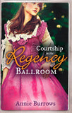 Courtship In The Regency Ballroom: His Cinderella Bride / Devilish Lord, Mysterious Miss: First edition (9781472041579)
