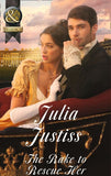The Rake To Rescue Her (Ransleigh Rogues, Book 3) (Mills & Boon Historical) by Julia Justiss
