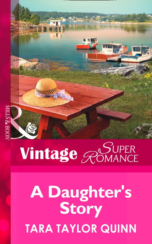 A Daughter's Story (It Happened in Comfort Cove, Book 2) (Mills & Boon Vintage Superromance): First edition by Tara Taylor Quinn (9781472026668)