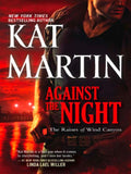 Against the Night (The Raines of Wind Canyon, Book 5) by Kat Martin