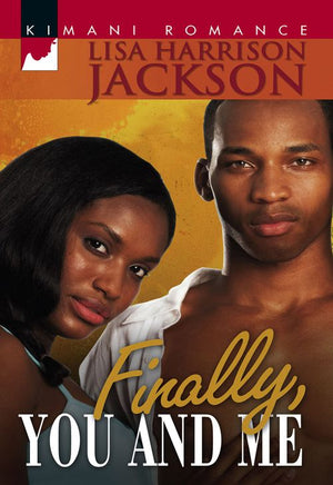 Finally, You And Me by Lisa Harrison Jackson