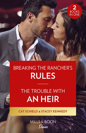 Breaking The Rancher's Rules / The Trouble With An Heir – 2 Books in 1 (Mills & Boon Desire) by Cat Schield and Stacey Kennedy (9780263317671)