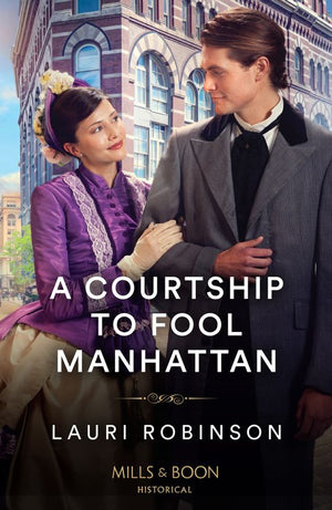 A Courtship To Fool Manhattan (Mills & Boon Historical) by Lauri Robinson (9780263320701)