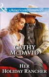Her Holiday Rancher (Mustang Valley, Book 5) (Mills & Boon American Romance) by Cathy McDavid
