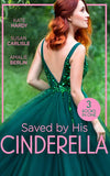 Saved By His Cinderella: Dr Cinderella's Midnight Fling / The Surgeon's Cinderella / The Prince's Cinderella Bride by Kate Hardy, Susan Carlisle and Amalie Berlin