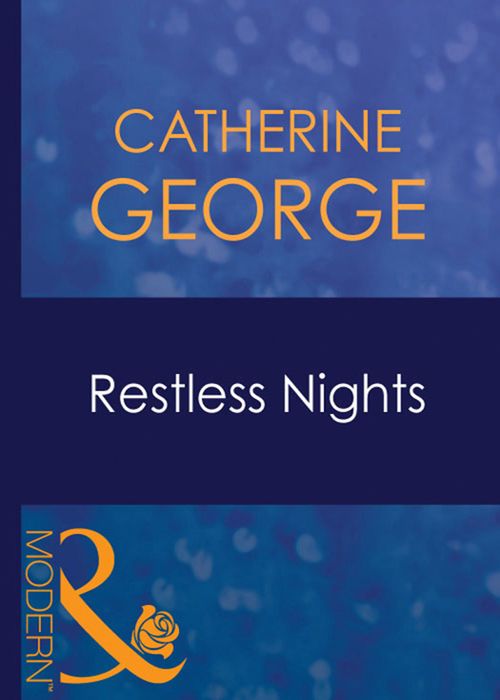 Restless Nights (The Dysarts, Book 3) (Mills & Boon Modern) by Catherine George
