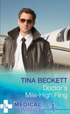 Doctor's Mile-High Fling (Mills & Boon Medical) by Tina Beckett