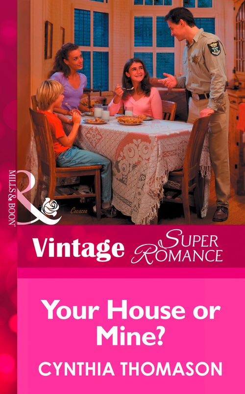 Your House or Mine? (Mills & Boon Vintage Superromance) by Cynthia Thomason