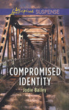 Compromised Identity (Mills & Boon Love Inspired Suspense) by Jodie Bailey