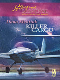 Killer Cargo (Mills & Boon Love Inspired): First edition by Dana Mentink (9781408966310)