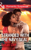 Stranded With The Navy Seal (Mills & Boon Romantic Suspense) by Susan Cliff