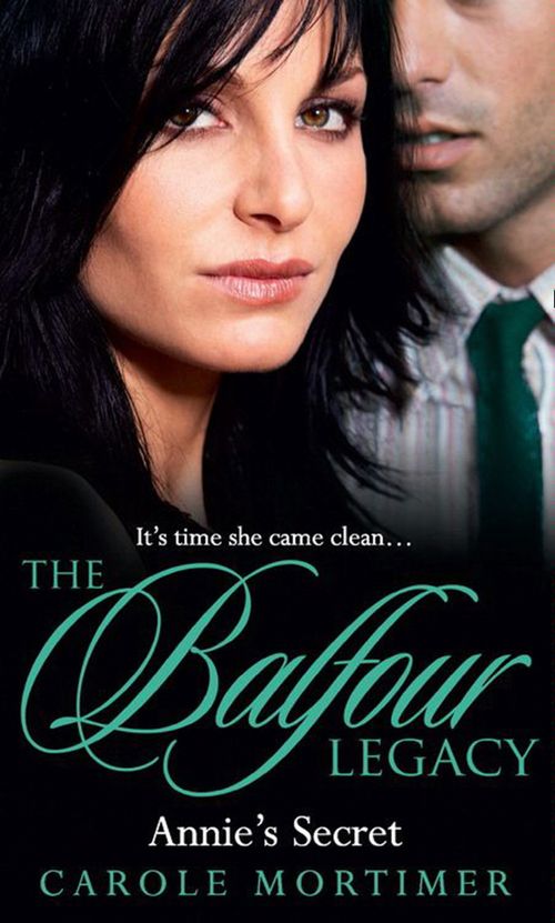Annie's Secret (The Balfour Legacy, Book 6) by Carole Mortimer