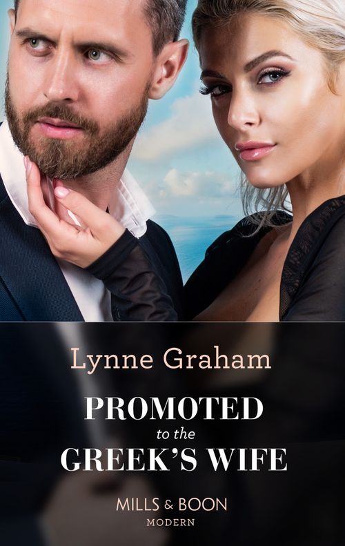Promoted To The Greek's Wife (The Stefanos Legacy, Book 1) (Mills & Boon Modern) by Lynne Graham