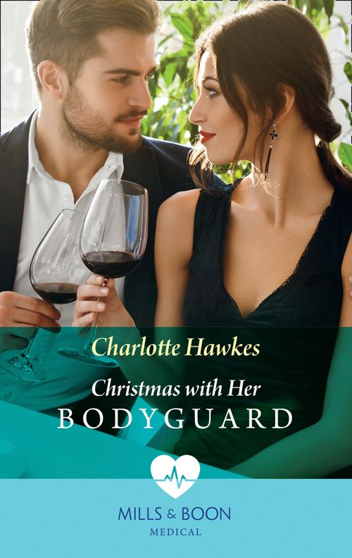 Christmas With Her Bodyguard (Mills & Boon Medical) by Charlotte Hawkes (9781474075503)