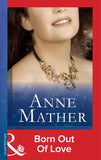 Born Out Of Love (Mills & Boon Modern) by Anne Mather