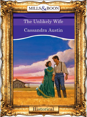 The Unlikely Wife (Mills & Boon Vintage 90s Modern) by Cassandra Austin