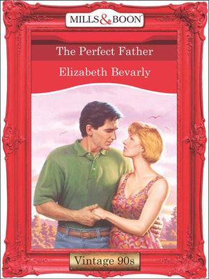 The Perfect Father (Mills & Boon Vintage Desire) by Elizabeth Bevarly