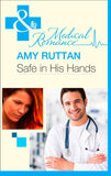 Safe in His Hands (Mills & Boon Medical) by Amy Ruttan