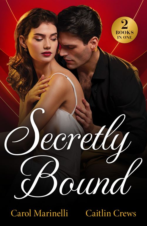 Secretly Bound: Bride Under Contract (Wed into a Billionaire's World) / Forbidden Royal Vows (Mills & Boon Modern) by Carol Marinelli and Caitlin Crews