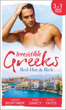 Irresistible Greeks: Red-Hot & Rich: His Reputation Precedes Him / An Offer She Can't Refuse / Pretender to the Throne by Carole Mortimer, Emma Darcy and Maisey Yates
