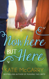 Nowhere But Here (Thunder Road, Book 1) by Katie McGarry