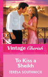 To Kiss a Sheikh (Mills & Boon Cherish) by Teresa Southwick