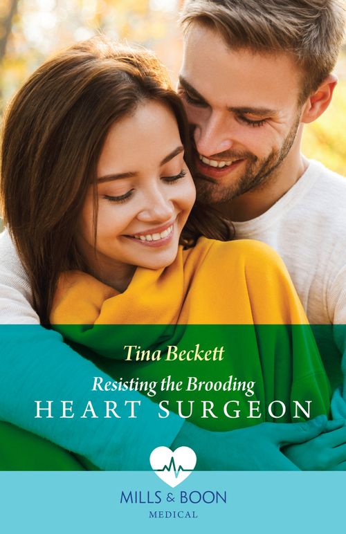 Resisting The Brooding Heart Surgeon (Mills & Boon Medical) by Tina Beckett