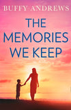 The Memories We Keep by Buffy Andrews