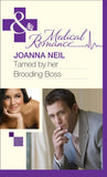 Tamed By Her Brooding Boss (Mills & Boon Medical) by Joanna Neil