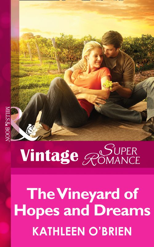 The Vineyard of Hopes and Dreams (Together Again, Book 4) (Mills & Boon Vintage Superromance) by Kathleen O'Brien