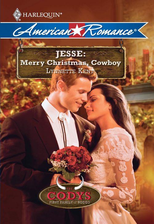 Jesse: Merry Christmas, Cowboy (The Codys: The First Family of Rodeo, Book 6) (Mills & Boon Love Inspired): First edition by Lynnette Kent (9781408958964)