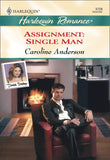 Assignment: Single Man (Mills & Boon Cherish) by Caroline Anderson