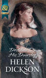 Destitute On His Doorstep (Mills & Boon Historical): First edition by Helen Dickson (9781408943397)