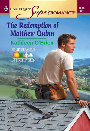 The Redemption Of Matthew Quinn (Mills & Boon Vintage Superromance): First edition (9781474019736)