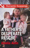 A Father's Desperate Rescue (Man on a Mission, Book 7) (Mills & Boon Romantic Suspense) by Amelia Autin