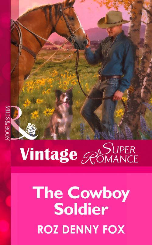 The Cowboy Soldier (Home on the Ranch, Book 44) (Mills & Boon Vintage Superromance) by Roz Denny Fox