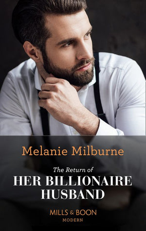 The Return Of Her Billionaire Husband (Mills & Boon Modern) by Melanie Milburne